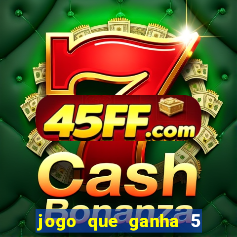 jogo que ganha 5 reais no cadastro